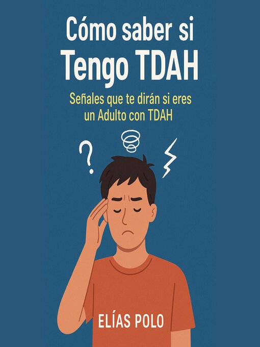 Title details for Cómo saber si tengo TDAH by ELIAS POLO - Available